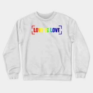 Love Is Love Crewneck Sweatshirt